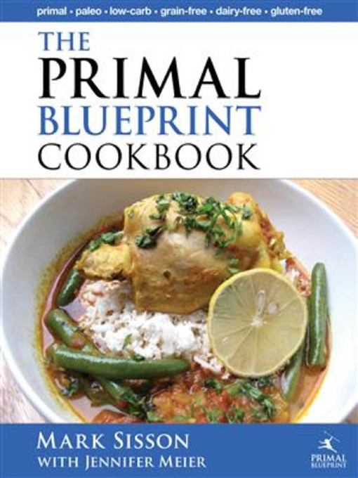 Title details for The Primal Blueprint Cookbook by Mark Sisson - Available
